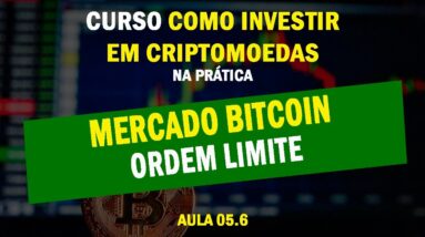 05.6 - Mercado Bitcoin - Ordem Limite (limit order no Mercado Bitcoin)