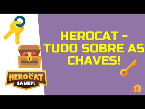 🐱HEROCAT - TUDO SOBRE AS CHAVES E OS EVENTOS / COMO GANHAR CHAVES