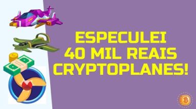 ✈️ ESPECULEI 40 MIL REAIS NO CRYPTOPLANES - COMPREI 5 AVIÕES