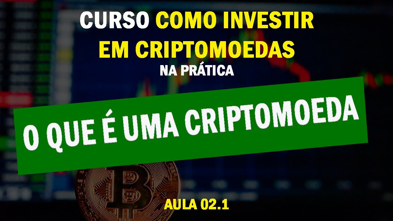 Aula 02.1 - O que é uma Criptomoeda