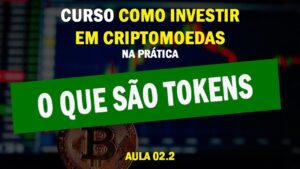 Aula 02.2 - O que são Tokens e qual a diferença de Token e Criptomoedas