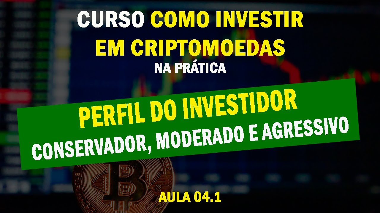 Aula 04.1 - Perfil do Investidor - Conservador, Moderado e Agressivo