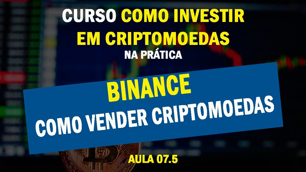 Aula 07.5 - Binance - Como vender criptomoedas na Binance