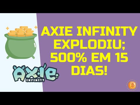 Axie Infinity está explodindo! - Conheça o projeto e entenda o por quê!