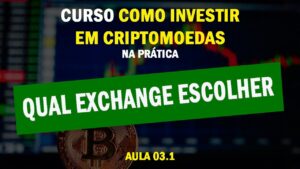 Aula 03.1 - Qual Exchange escolher (o que levar em consideração antes de abrir uma conta)