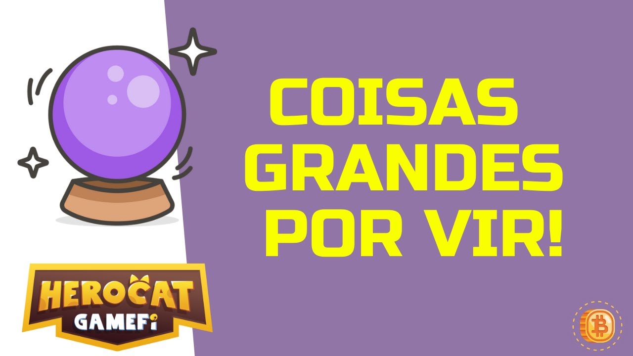 🐱 HEROCAT - COISAS GRANDES ESTÃO POR VIR!