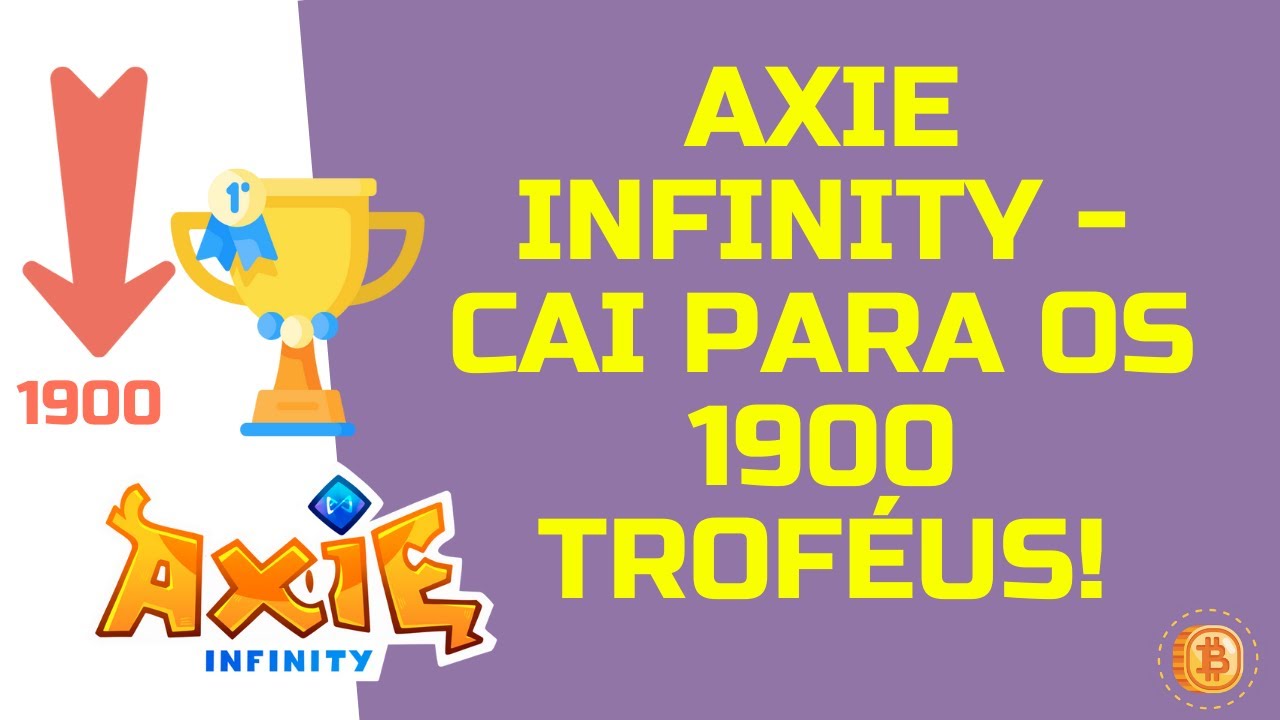 👾  AXIE INFINITY - CAI PARA OS 1900 TROFÉUS / O QUE EU ERREI?