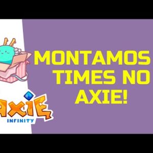 👾 MONTAMOS QUATRO TIMES NO AXIE INFINITY! - RAFAEL CONSULTORIA