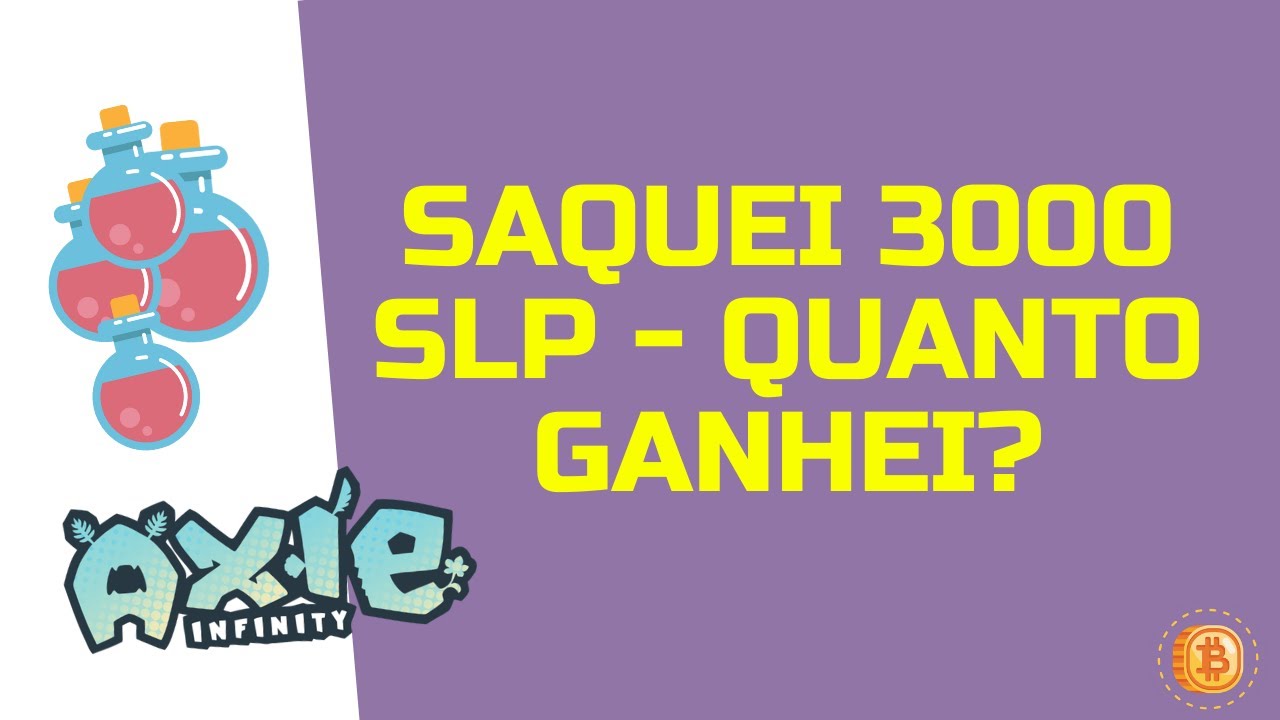 👾 SAQUEI 3000 SLPS NO AXIE - QUANTO GANHEI?