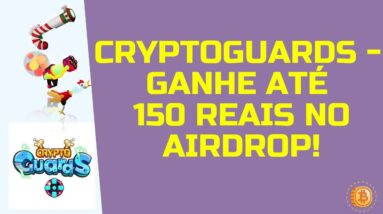 💰 AIRDROP NO CRYPTOGUARDS - GANHE ATÉ 150 REAIS EM TOKENS!