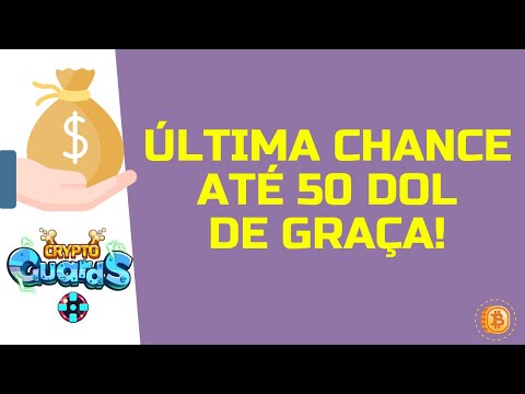 🔫 ÚLTIMA CHANCE PARA GANHAR ATÉ 50 DÓLARES DE GRAÇA! - CRYPTOGUARDS