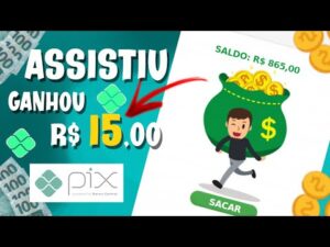 APP DE GANHAR DINHEIRO QUE PAGA $15 VIA PIX PARA ASSISTIR VIDEOS COM PROVA DE PAGAMENTO