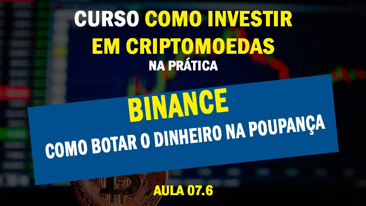 Aula 07.6 - Binance - Como botar o dinheiro na Poupança Binance (earn) + dicas de como usar o app