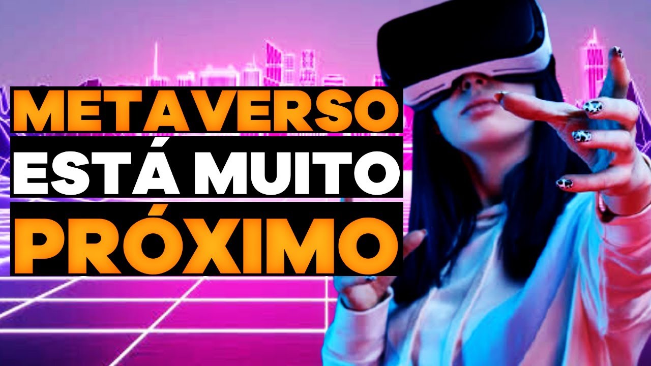 Metaverso, O Futuro Da Internet - Ainda Compensa Investir Em Metaverso? O Que É Metaverso E Como É!