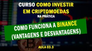 Aula 03.3 - Qual Exchange escolher - Como Funciona a Binance (Vantagens e Desvantagens)
