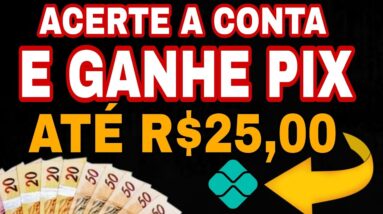 🔥URGENTE🔥ACERTE A CONTA E GANHE PIX ATÉ R$25,00 FÁCIL - como ganhar dinheiro na internet