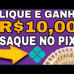 🔥APP PAGANDO! GANHE R$10 NO PIX HOJE! GANHAR DINHEIRO CLICANDO