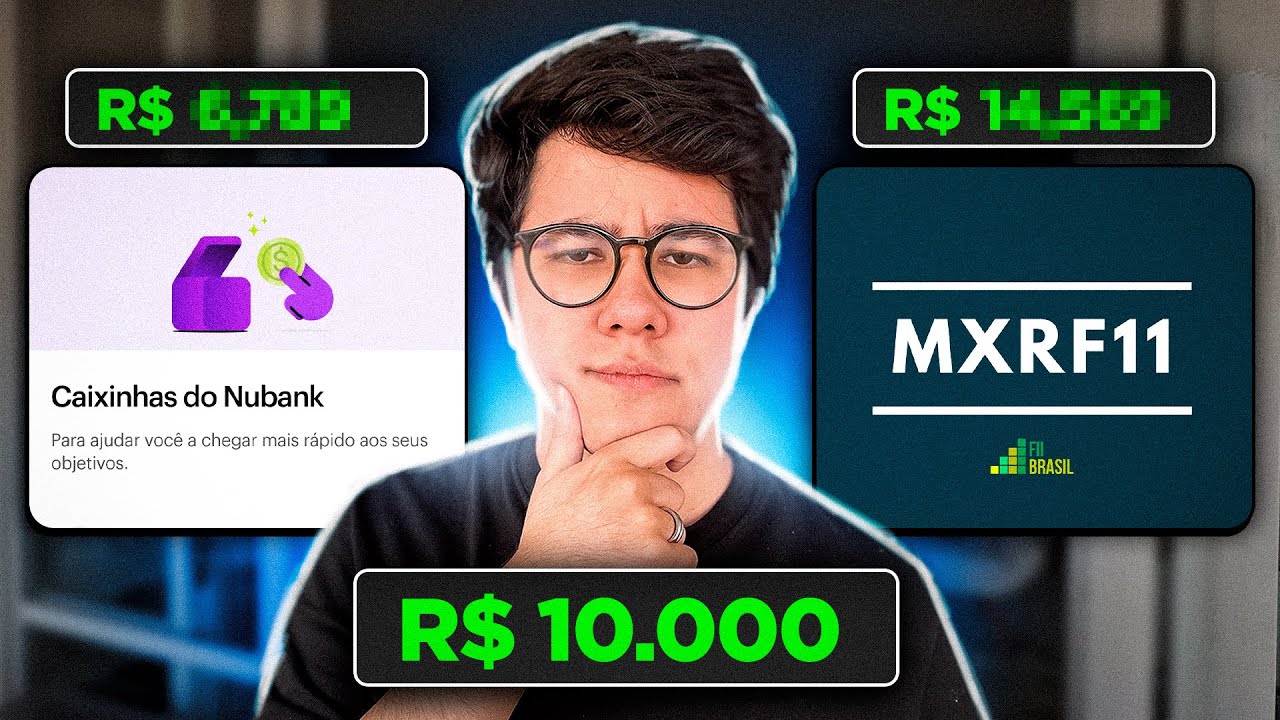 CAIXINHA DO NUBANK vs MXRF11! QUAL É MELHOR E RENDE MAIS?