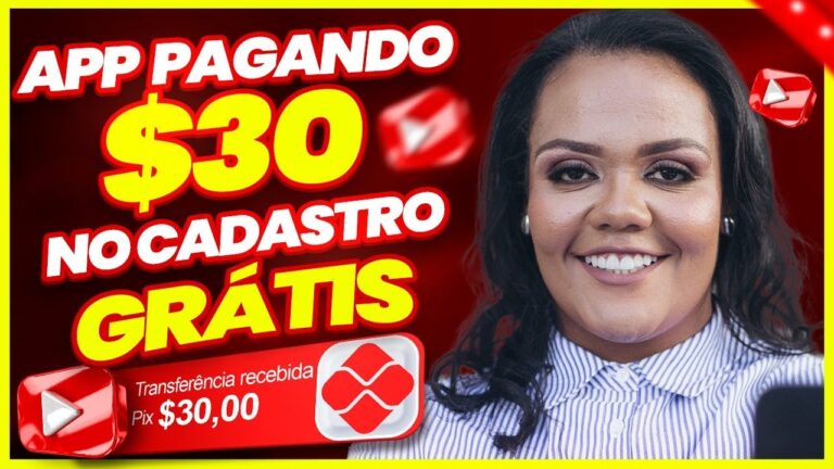 $30 NO CADASTRO! APLICATIVO PARA GANHAR DINHEIRO ONLINE DE GRAÇA
