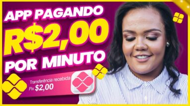 APP PAGANDO $2,00 POR MINUTO! GANHAR DINHEIRO ONLINE RÁPIDO