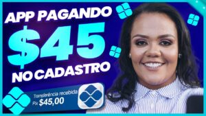 APP PAGANDO R$45 NO CADASTRO! GANHAR DINHEIRO NA INTERNET