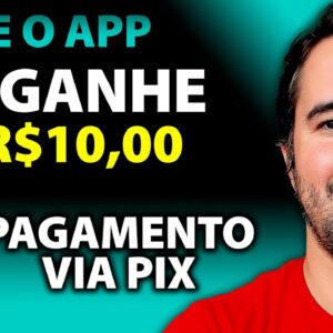 Baixe o App e Ganhe R$10,00 - App Pagando no Cadastro Via Pix