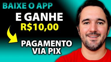 Baixe o App e Ganhe R$10,00 - App Pagando no Cadastro Via Pix