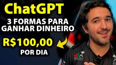 ChatGPT - 3 Formas Para Ganhar R$100,00 Por Dia na Internet