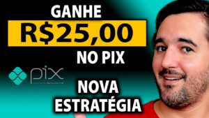 Estratégia Para Ganhar R$25,00 no Pix - Como Ganhar Dinheiro na Internet