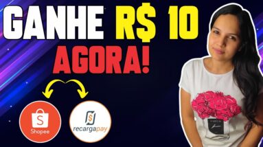 🔥 URGENTE! GANHE R$10 AGORA COM RECARGAPAY E SHOPEE