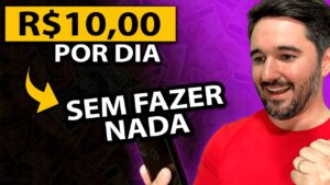 Ganhe R$10 por DIA Sem Fazer Nada - Como Ganhar Dinheiro na Internet