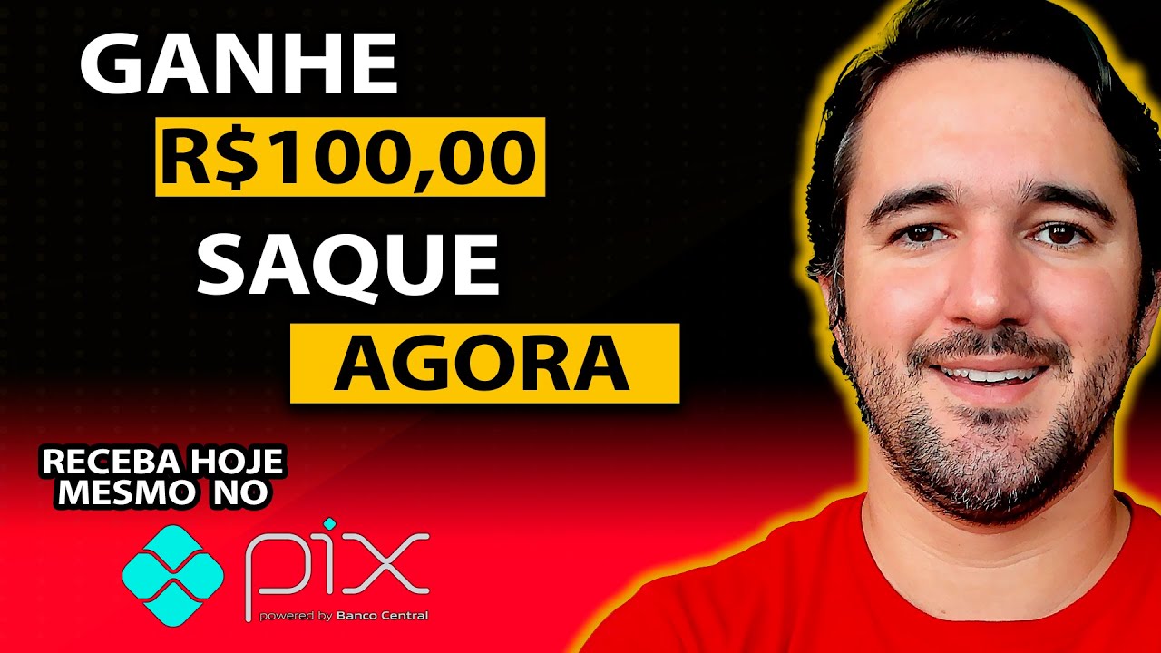 Ganhe R$100 Agora e Já Pode Sacar - Como Ganhar Dinheiro Na Internet