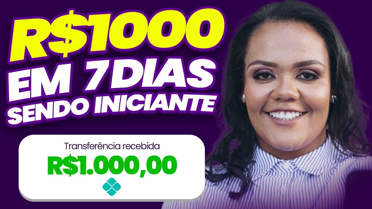 GANHE R$1000 NOS PRÓXIMOS 7 DIAS! GANHAR DINHEIRO NA INTERNET