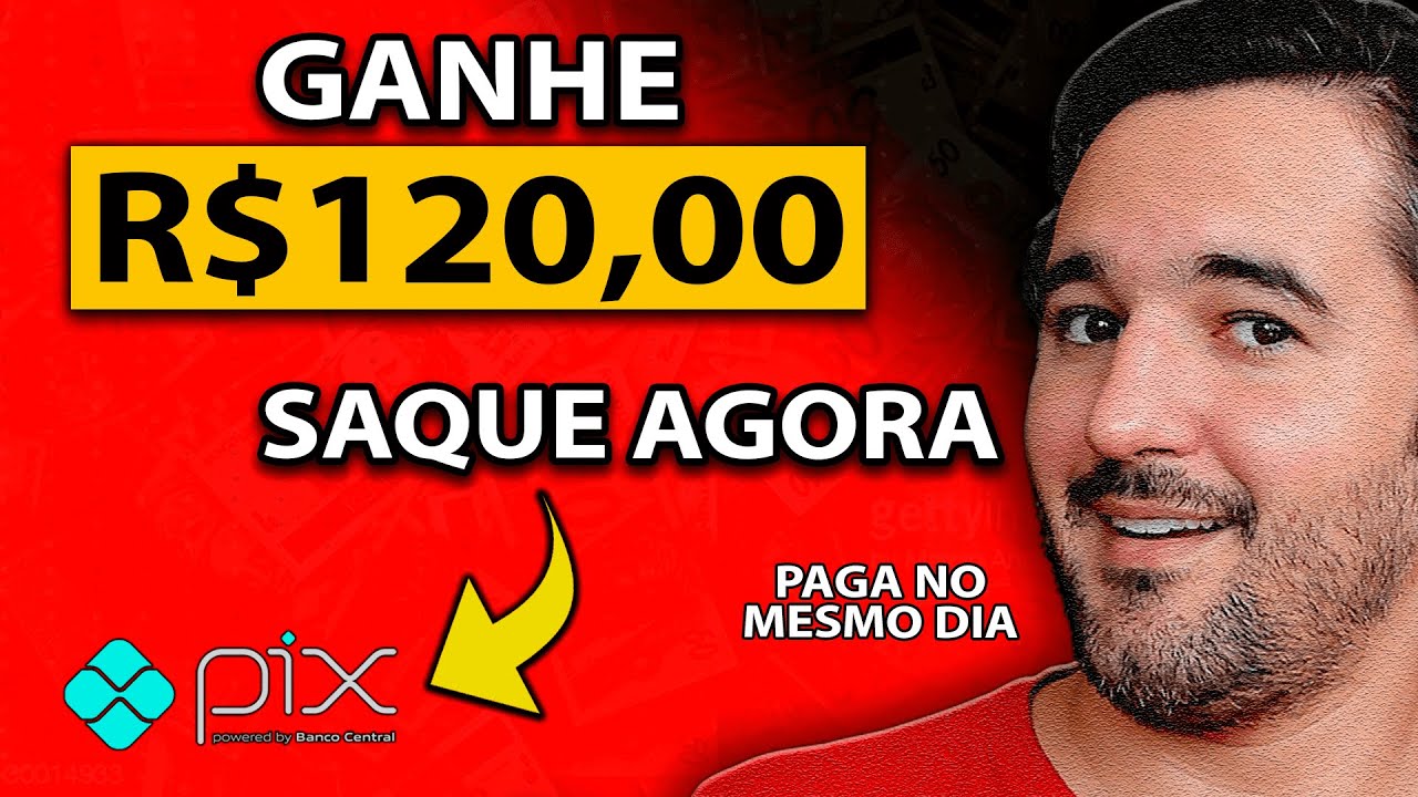 Ganhe R$120 Agora e Já Pode SACAR - Saque Via PIX - Paga no Mesmo Dia