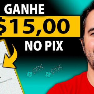 Ganhe R$15,00 no Pix - Como Ganhar Dinheiro na Internet