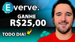 Ganhe R$25,00 Todo Dia Com o Everve - Como Ganhar Dinheiro na Internet