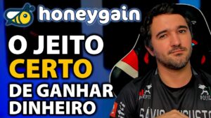 HONEYGAIN - NÃO CAIA NO GOLPE! APRENDA O JEITO CERTO DE GANHAR DINHEIRO!