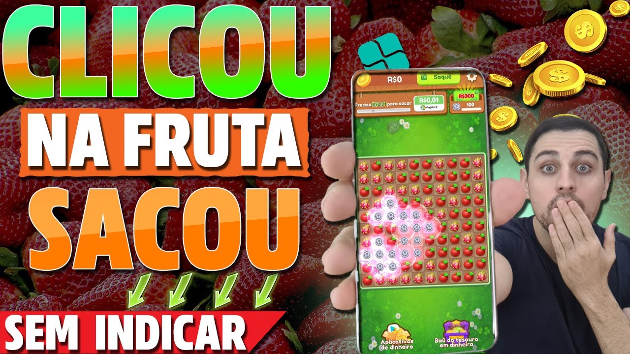 [APP INSTALOU SACOU] CLIQUE na FRUTA e SAQUE na HORA - APP para GANHAR DINHEIRO de VERDADE