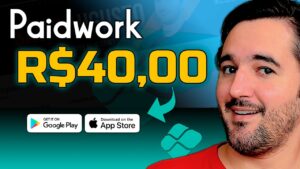 Paidwork Ganhe R$40,00 - Aplicativo Para Ganhar Dinheiro [Android e Iphone]