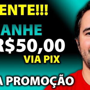 URGENTE! Ganhe R$50,00 Via Pix - Nova Promoção Por Tempo Limitado