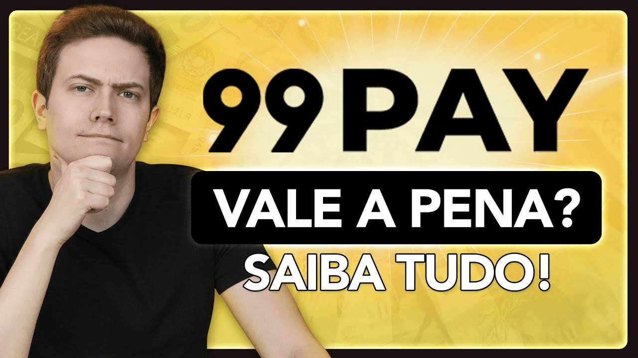 💳 99 PAY: Vale a pena? Como funciona? É confiável? Rende 220% CDI? SAIBA TUDO!