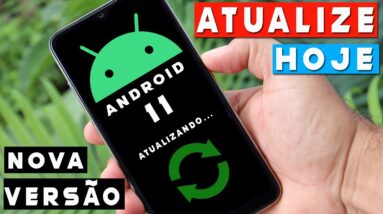 ATUALIZE AGORA! Como atualizar seu Celular Android para uma versão mais recente (Android 11)