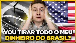 INVISTA NO EXTERIOR ANTES QUE SEJA TARDE! Vou tirar todo o meu dinheiro do Brasil?