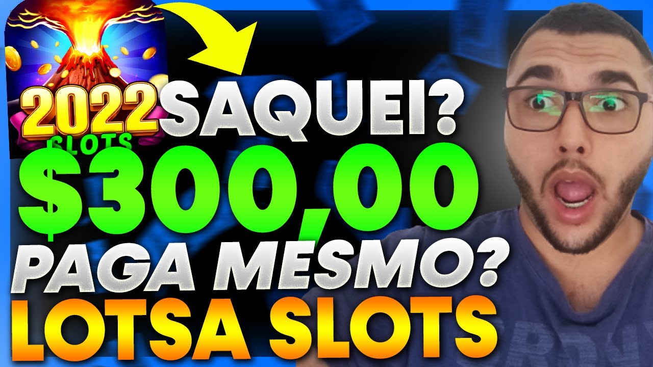 Lotsa Slots PAGA Mesmo? Dá Para Ganhar Dinheiro no app Lotsa Slots? App Lotsa Slots Paga?