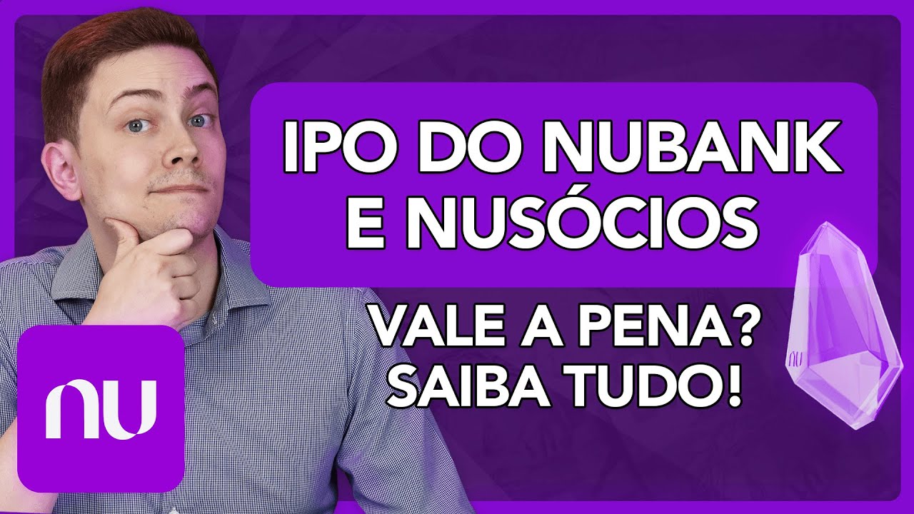 IPO do NUBANK e NUSÓCIOS: Vale a pena? Como funciona? Vou participar? SAIBA TUDO!