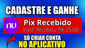 🔥[CADASTROU GANHOU R$25] APP PAGANDO POR CADASTRO 2023 VIA PIX NA HORA (Ganhe no Cadastro 2023) 🤑
