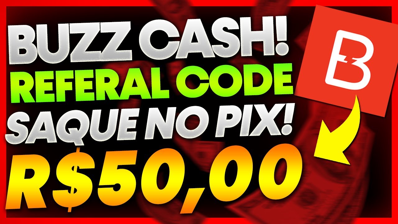 BUZZ CASH REFERRAL CODE - SAQUE DE GRAÇA NO APP SEM FAZER NADA! APP PARA GANHAR DINHEIRO VIA PIX