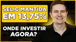 SELIC MANTIDA EM 13,75% E INFLAÇÃO EM QUEDA: Onde investir agora? Tesouro Direto, CDB, LCI/LCA?