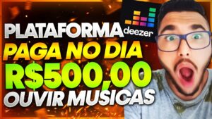 ✅Ganhe ATÉ R$500 POR DIA OUVINDO MÚSICAS no DEEZER | NOVA PLATAFORMA QUE PAGA PARA OUVIR MUSICA