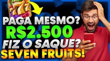 ⚡SEVEN FRUITS PAGA MESMO? SACANDO R$2.000 NO SEVEN FRUITS? SEVEN FRUITS REALMENTE PAGA? SEVEN FRUITS